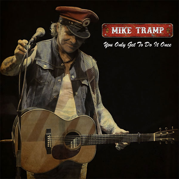 Mike Tramp - You Only Get To Do It Once - Cover Art